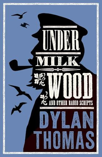 Under Milk Wood and Other Radio Scripts: New Annotated Edition                                                                                        <br><span class="capt-avtor"> By:Thomas, Dylan                                     </span><br><span class="capt-pari"> Eur:4,86 Мкд:299</span>